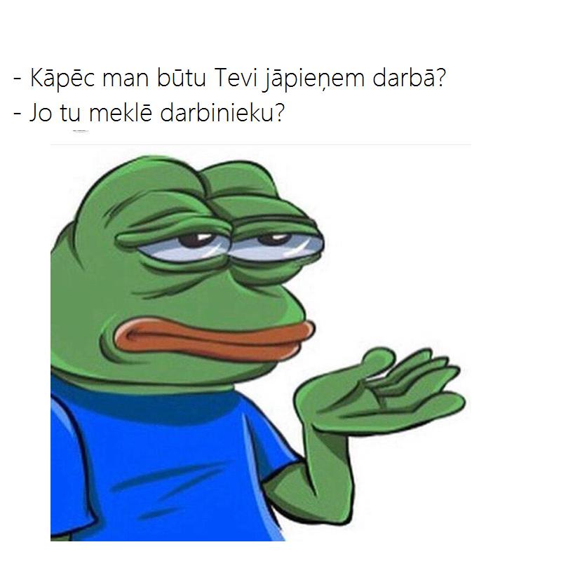 Autors: matilde Darbinieku humors! Varbūt kļūt par bezdarbnieku un apceļot Eiropu?