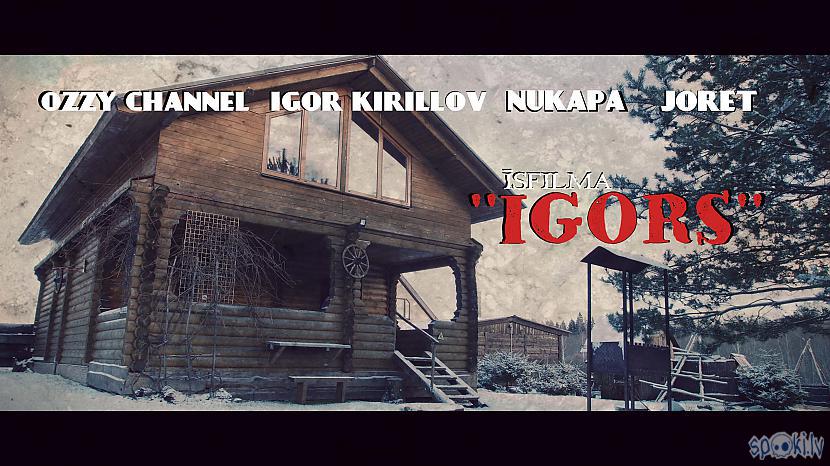 Autors: Nukapa Latviešu Īsfilma ''IGORS''
