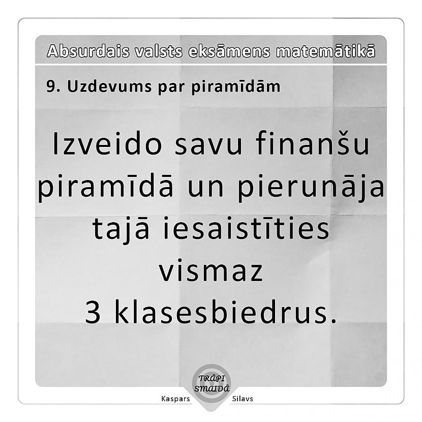 Autors: Kaspars Silavs Absurdais valsts eksāmens matemātikā