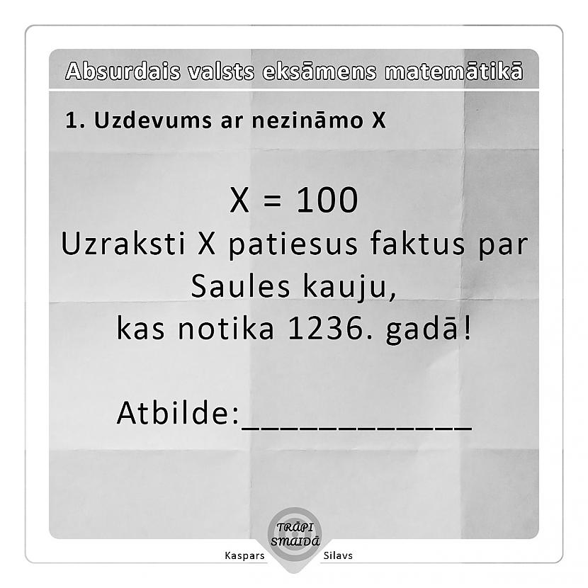 Autors: Kaspars Silavs Absurdais valsts eksāmens matemātikā