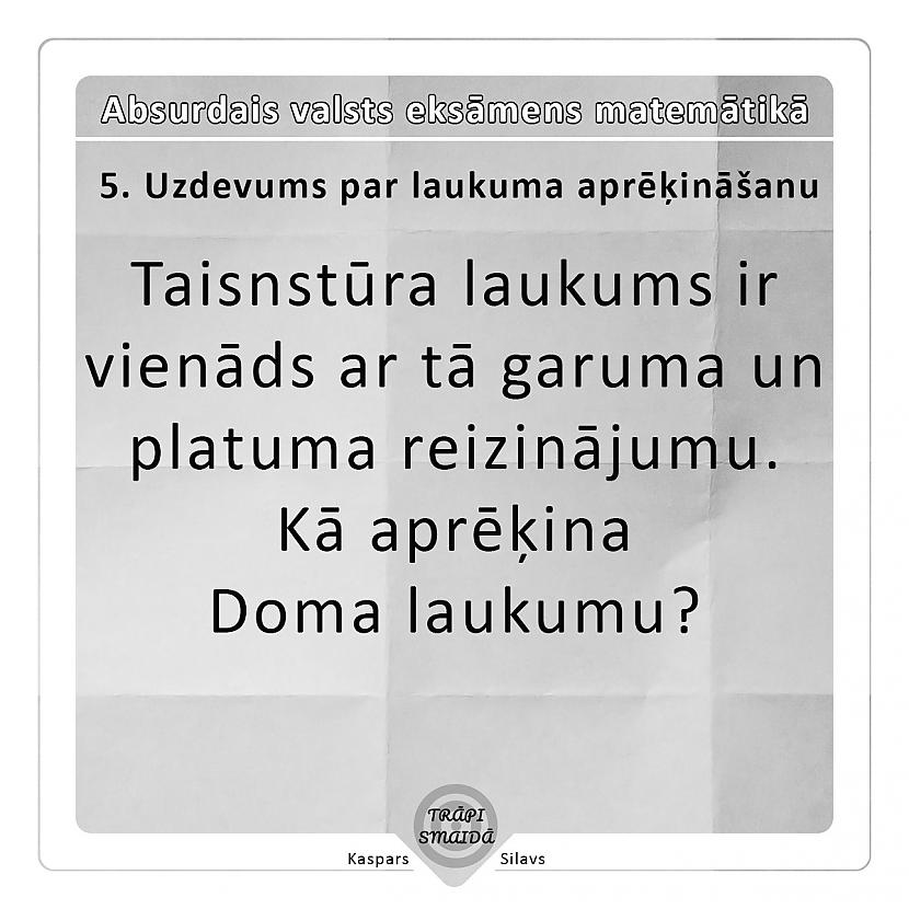 Autors: Kaspars Silavs Absurdais valsts eksāmens matemātikā