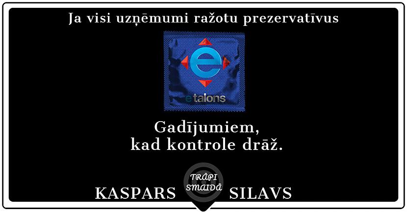 Gadījumiem kad kontrole drāž Autors: Kaspars Silavs JOKI - Uzņēmumu prezervatīvi