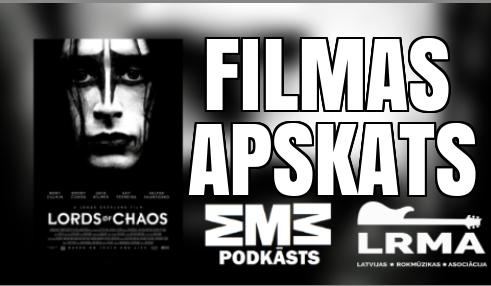 Autors: mmmpodcast LORDS OF CHAOS Filmas Apskats/Pārdomas
