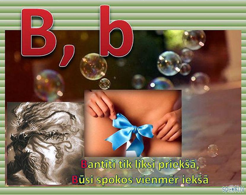 Bet Bubuļi vēl baida... Autors: rasiks Alfabēts jaunākā ietērpā (A-Ē)