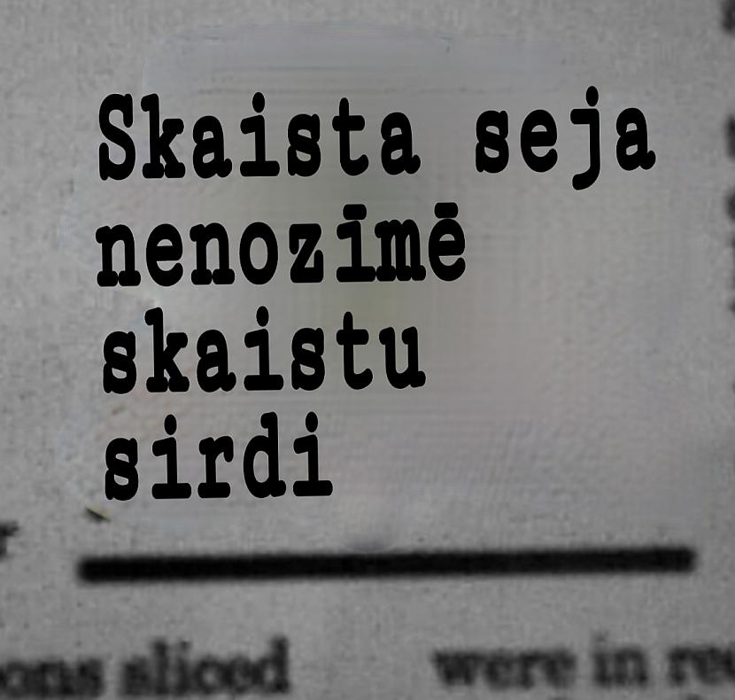 Skaista seja nenozīmē... Autors: Jaunāspocīte Aesthetic melnbalti teksti (tekstiņi ar dziļu domu)