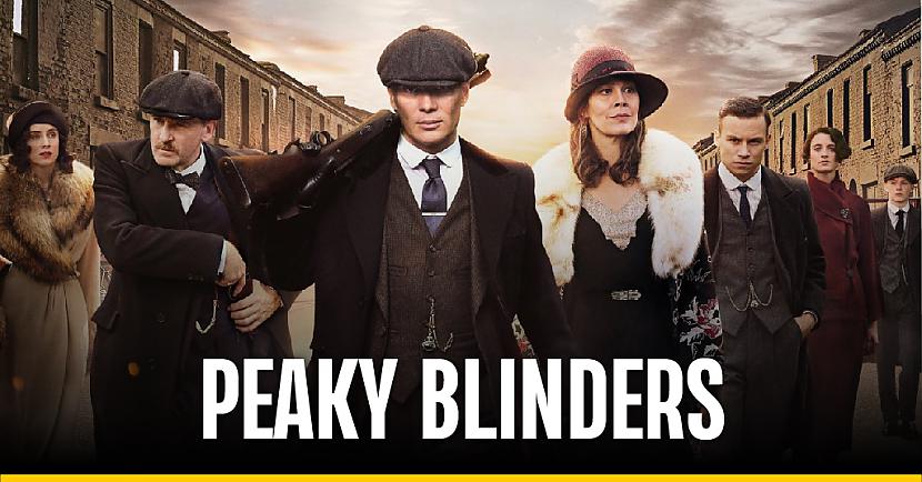 Autors: Dzerbudists Seriāli: Peaky Blinders