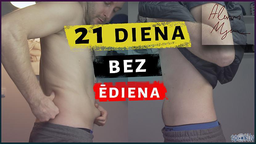21 diena bez ēdiena. Kā tas ir, dzerot tikai ūdeni?
