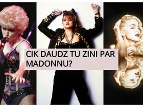 Cik daudz tu zini par Madonnu?