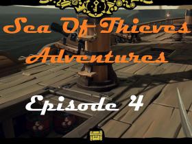 Sea Of Thieves: Episode 4