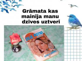 Grāmata, kas mainīja manu dzīves uztveri