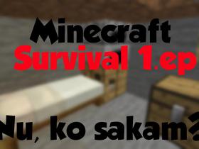 Minecraft Survival 1. ep. | Nu ko, sākam?