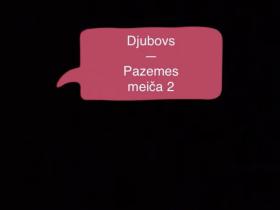 Djubovs - Pazemes meiča 2